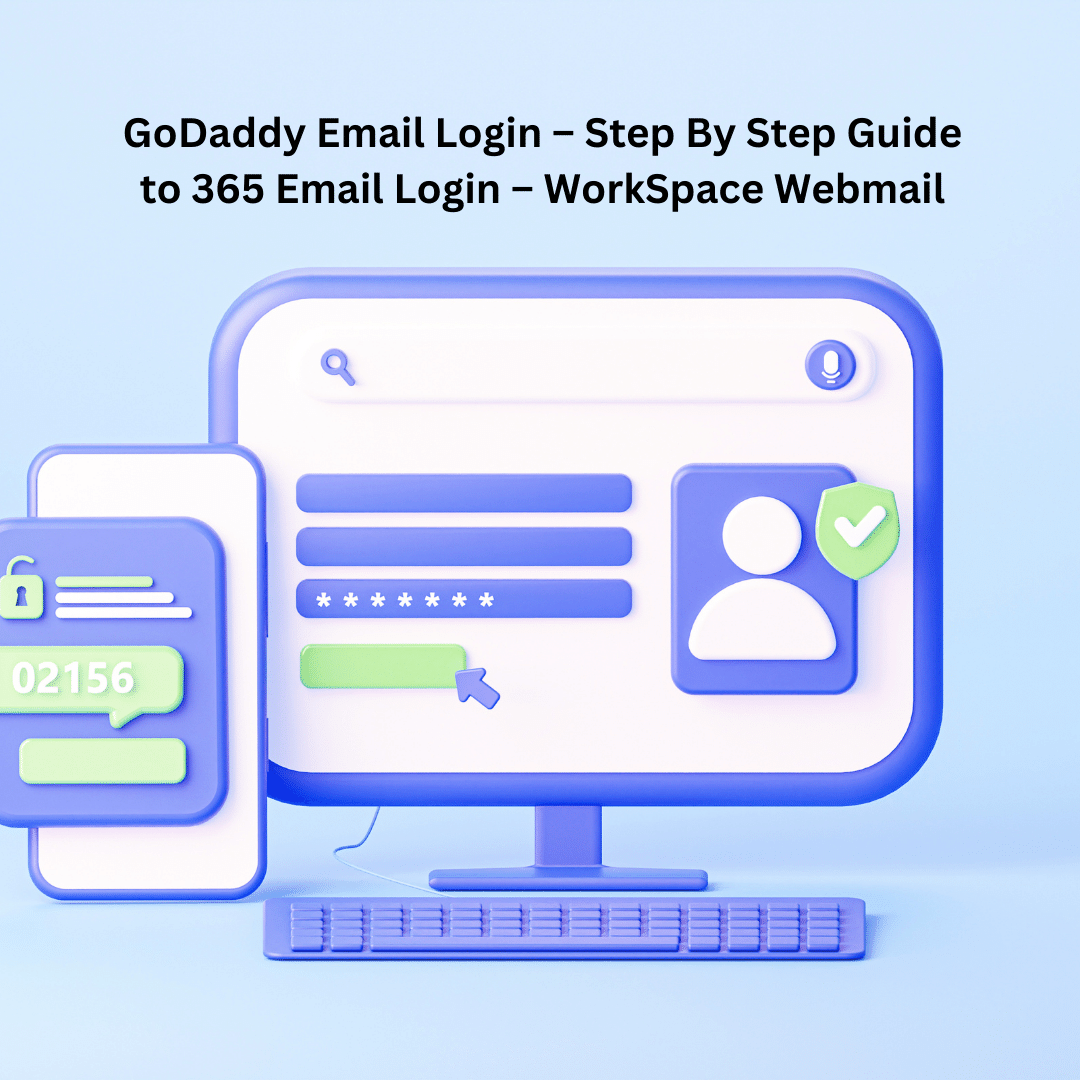 GoDaddy Email Login – Step By Step Guide to 365 Email Login – WorkSpace Webmail