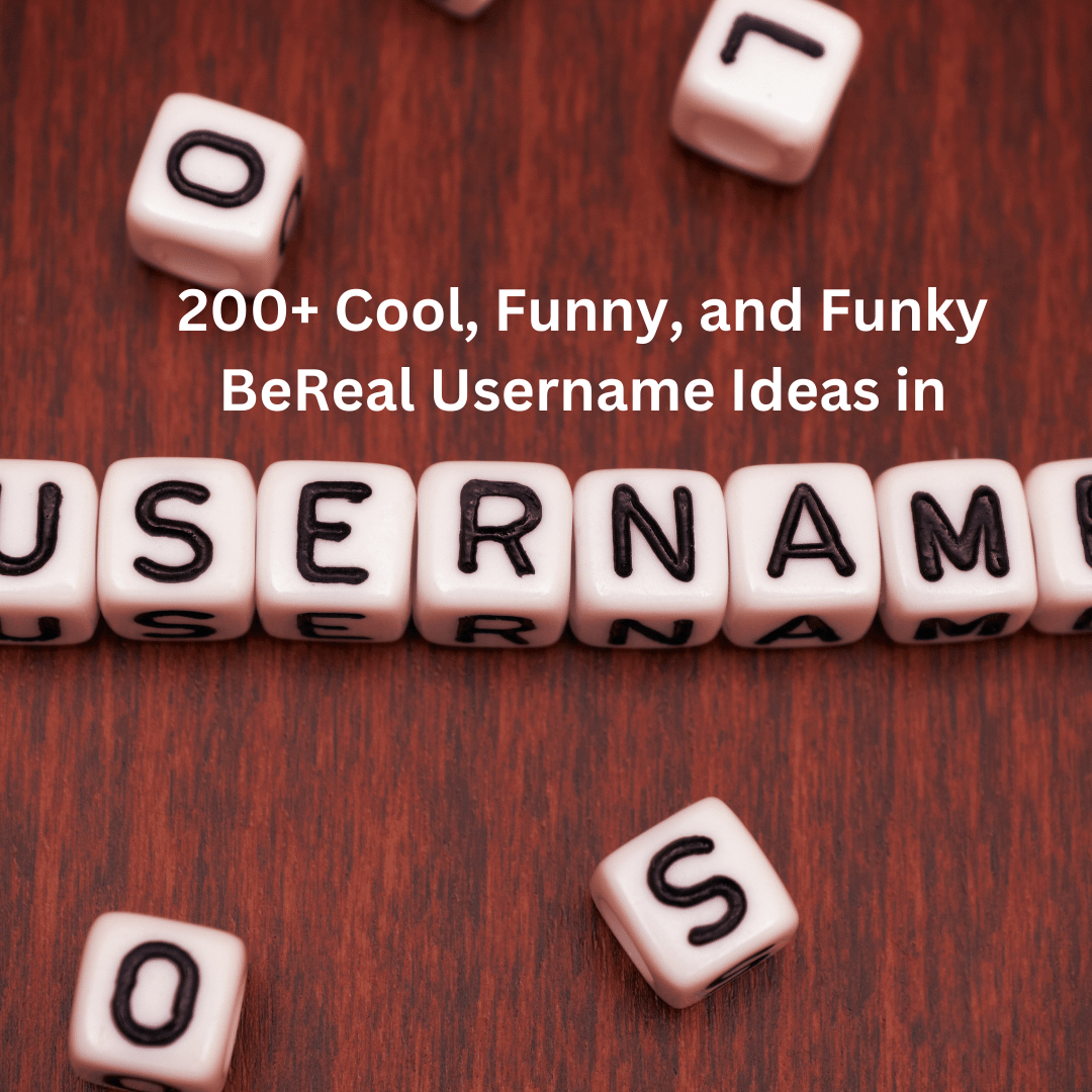 200+ Cool, Funny, and Funky BeReal Username Ideas in