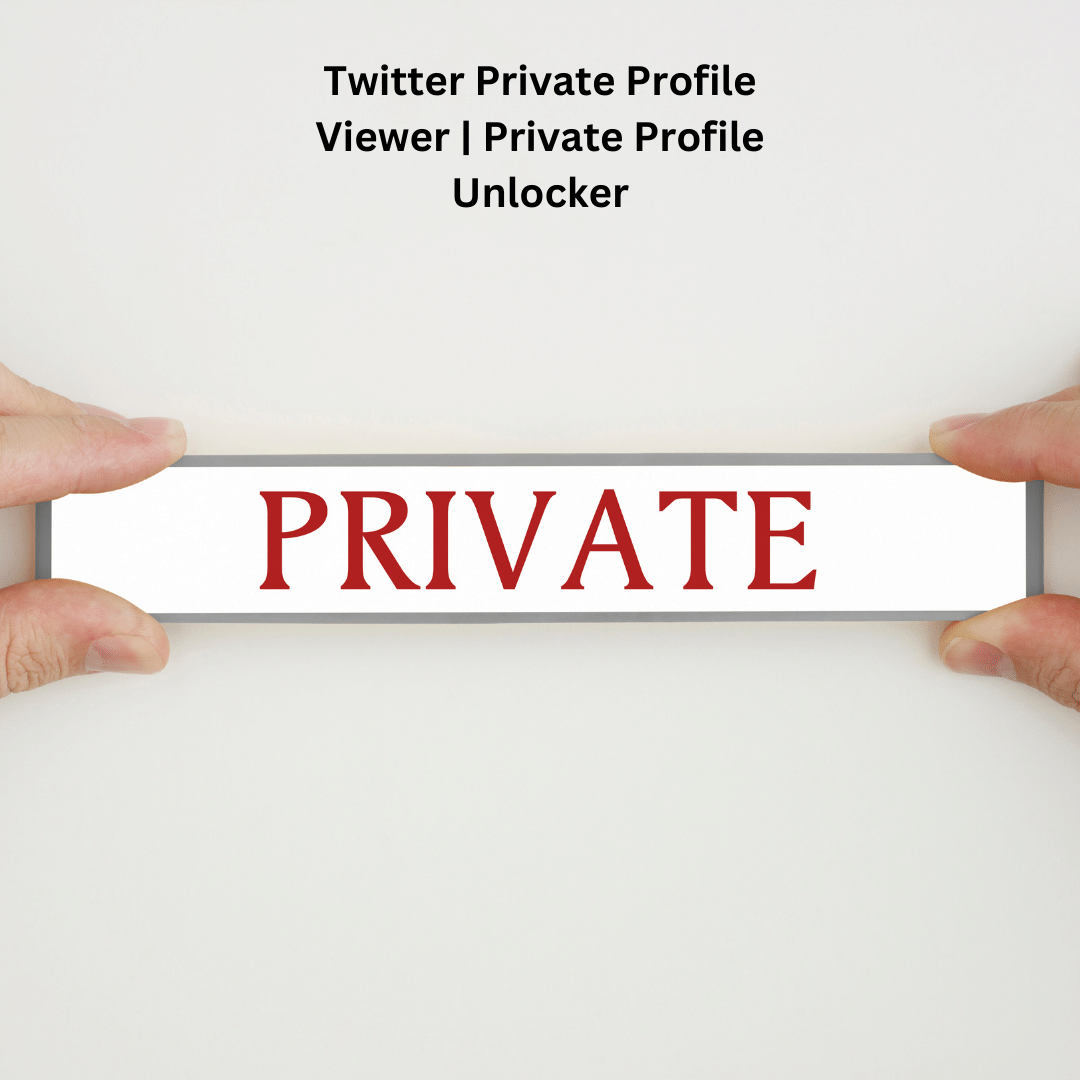 Twitter Private Profile Viewer | Private Profile Unlocker