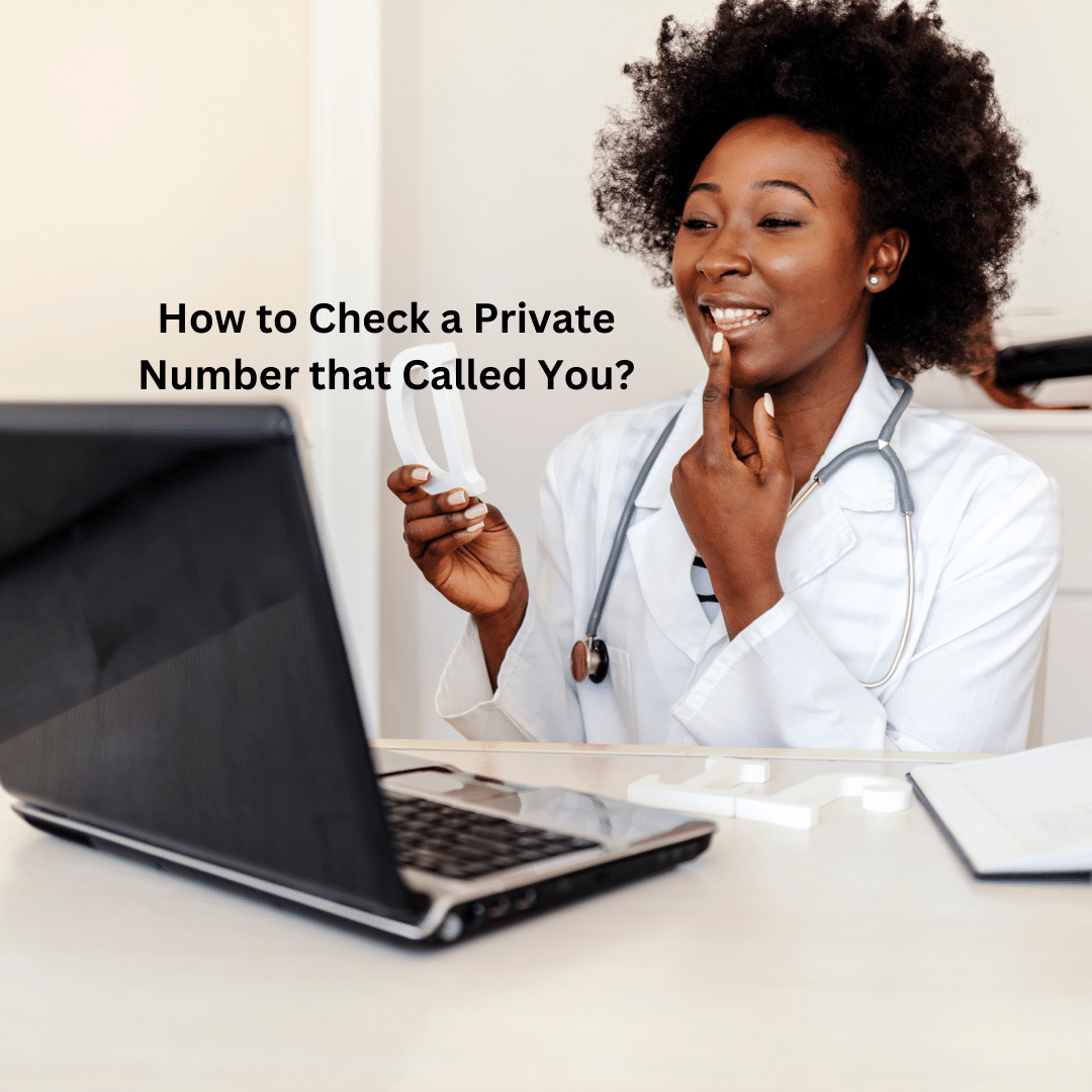 How to Check a Private Number that Called You?